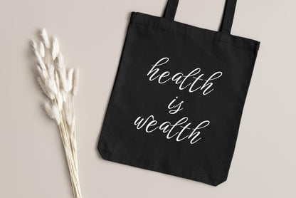 Health Is Wealth Tote Bag