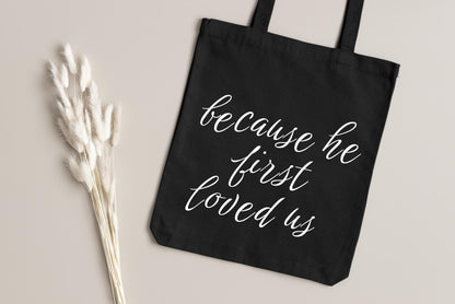 Because He First Loved Us Tote Bag