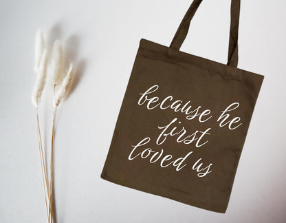 Because He First Loved Us Tote Bag