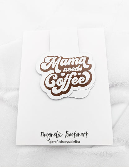 Mama Needs Coffee Magnetic Bookmark