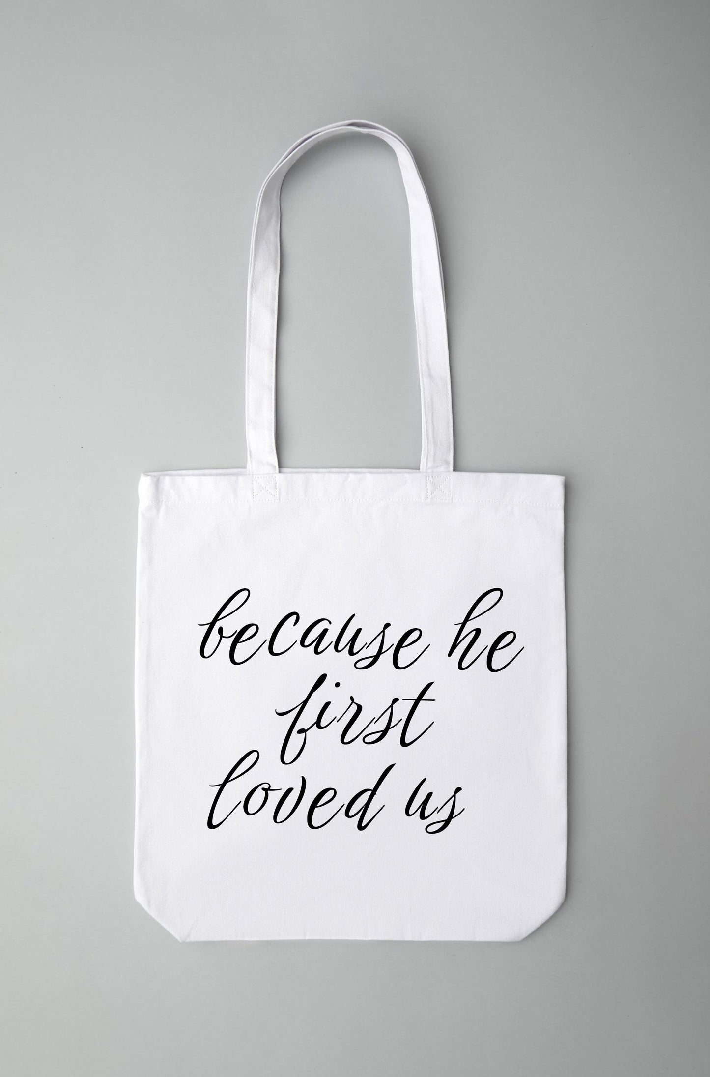 Because He First Loved Us Tote Bag