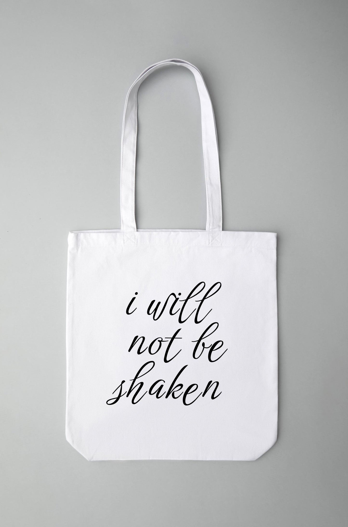 I Will Not Be Shaken Tote Bag