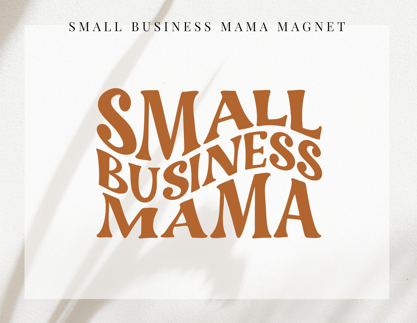 Small Business Mama Magnet